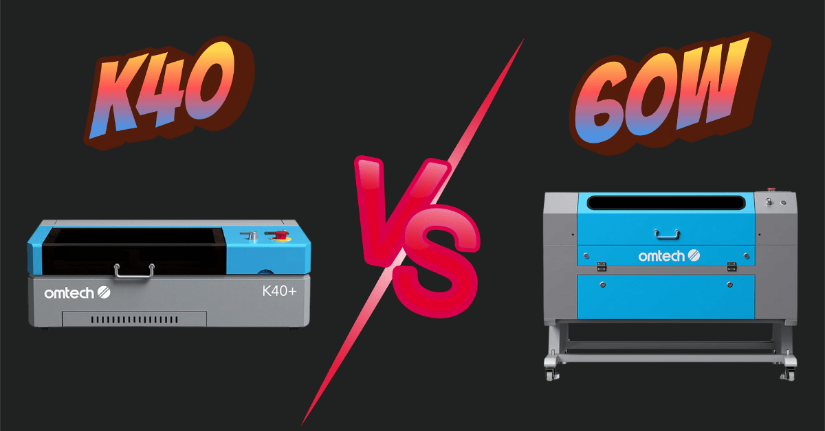 OMTech K40 vs. 60W Laser: Is the Upgrade Worth It?